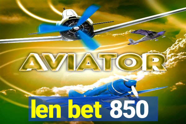 len bet 850